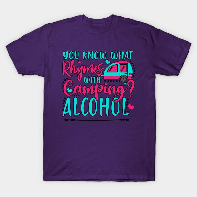 You know what Rhymes with Camping Alcohol? T-Shirt by Okanagan Outpost